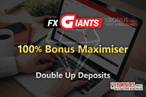 fxgiants-100%-deposit-bonus-maximiser-promotion