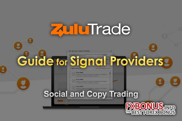 Everything-you-need-to-know-to-become-ZuluTrade's-Signal-Provider.