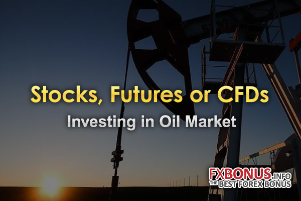 Should-you-invest-in-Oil-with-Stocks,-Futures,-or-CFDs