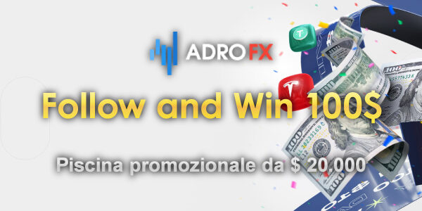 Promozione Follow and Win $100 AdroFX