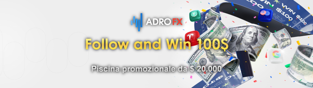 Promozione Follow and Win $100 AdroFX