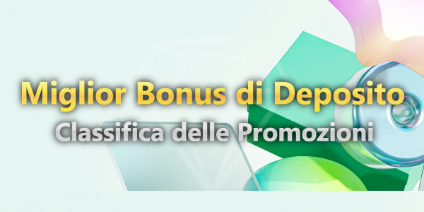 Top 5 Bonus di Deposito Forex | Classifica delle Promozioni dei Broker Autorizzati